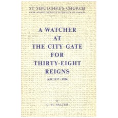 A Watcher At The City Gate For Thirty-Eight Reigns, A.D. 1137-1956: St. Sepulchre's Church