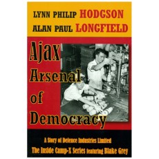 Ajax: Arsenal of Democracy.  The Inside Camp-X Series.