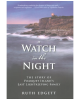A Watch in the Night: The Story of Pomquet Island's Last Lightkeeping Family