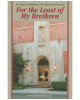 For the Least of My Brethren: A Centenary History of St. Michael's Hospital