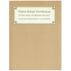 Prairie School Architecture: Studies from the Western Architect