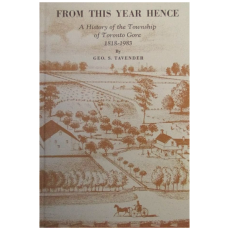 From This Year Hence: A History of the Township of Toronto Gore 1818-1983