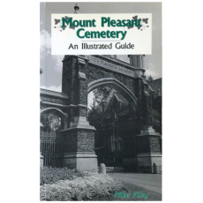 Mount Pleasant Cemetery: An Illustrated Guide
