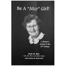 Be a Nice Girl: a Woman's Journey in the 20th Century