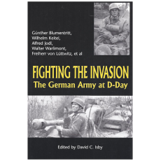 Fighting the Invasion: The German Army at D-Day