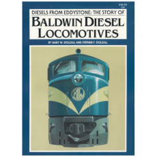 Diesels From Eddystone: The Story of Baldwin Diesel Locomotives