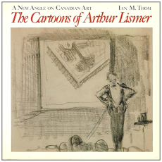 The Cartoons of Arthur Lismer: A new angle on Canadian Art