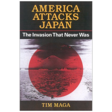 America Attacks Japan: The Invasion That Never Was