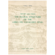 History and Vision: The Figural Structure of the 'Libro del Cavallero Zifar'