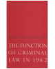 THE FUNCTION OF CRIMINAL LAW IN 1962 - Five Talks for CBC Radio