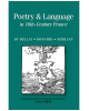 Poetry & Language in 16th-Century France: Du Bellay, Ronsard, Sebillet