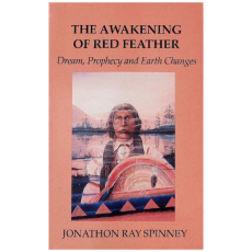 Awakening of Red Feather: Dream, Prophecy and Earth Changes