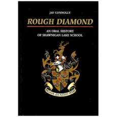 Rough Diamond: An Oral History of Shawnigan Lake School