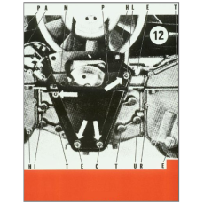 Pamphlet Architecture 12: Building; Machines