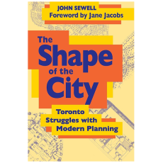 The Shape of the City: Toronto Struggles with Modern Planning