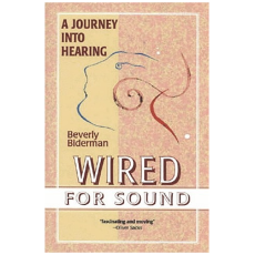 Wired for Sound: A Journey Into Hearing