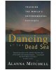 Dancing at the Dead Sea: Tracking the World's Environmental Hotspots