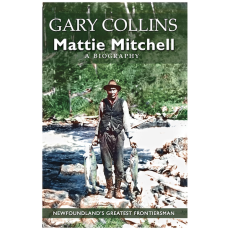 Mattie Mitchell: Newfoundland's Greatest Frontiersman