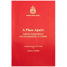 A Place Apart: Judicial Independence and Accountability in Canada
